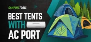 Best Tent With AC Port