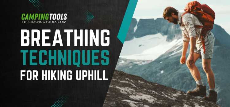 Breathing Techniques for Hiking Uphill